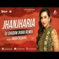 Jhanjhariya - Dj Shadow Dubai Remix