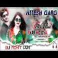 Tere Naal Pyaar Ho Gaya (dj Remix) Dj Mohit Saini