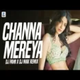 Channa Mereya (remix) Dj Pami X Dj Mak
