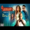 Banna Re Remix -dj Dalal