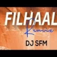 Filhaal 2 Mohabbat - Dj Sfm Remix