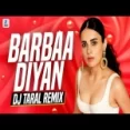 Barbaadiyan (remix) Shiddat - Dj Taral