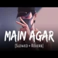 Main Agar (slowed-reverb) Atif Aslam