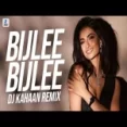 Bijlee Bijlee (remix) Dj Kahaan