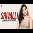 Srivalli (remix) Pushpa - Dj Kahaan (uk)