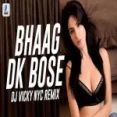 Bhaag Dk Bose (remix) Dj Vicky Nyc