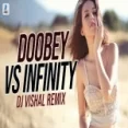 Doobey Vs Infinity (remix) Dj Vishal