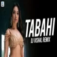 Tabahi (remix) Badshah - Dj Vishal