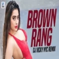 Brown Rang (remix) Dj Vicky Nyc X Yo Yo Honey Singh
