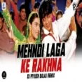 Mehndi Laga Ke Rakhna (remix) Dj Piyush Bajaj Ddlj