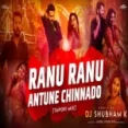 Ranu Ranu Antune Chinnado (tapori Dance Remix) Dj Shubham K