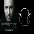 Kuch Bhi Ho Jaye Yaara Mujhe Tu Pyar Na Karna (dj Remix)