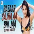 Bazaar X Sajna Aa Bhi Jaa (mashup) Devwin