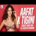 Aafat X Tigini (circuit House Mix) Dj Cheshta Khurana
