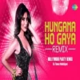 Hungama Ho Gaya (remix) Dj Tarun Makhijani