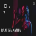 Raat Ka Nasha Abhi Aankh Se Gaya Nahin (remix)