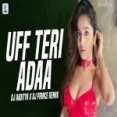 Uff Teri Adaa (remix) Dj Aaditya X Dj Prince