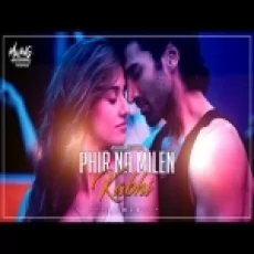 Phir Na Milen Kabhi (remix) Malang - Dj Avi Slg Harsh Vardhan Raizada