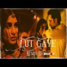 Lut Gaye (remix) Dj Shadow Dubai
