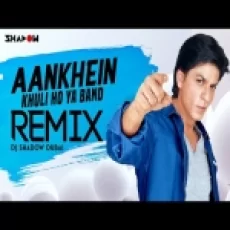 Aankhein Khuli Ho Ya Ho Band (remix) Dj Shadow Dubai