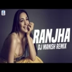Ranjha (remix) Dj Manish