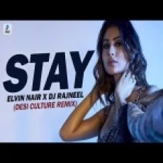 Stay (desi Culture Remix) Elvin Nair X Dj Rajneel