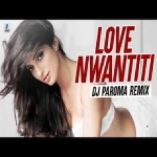 Love Nwantiti (remix) Dj Paroma