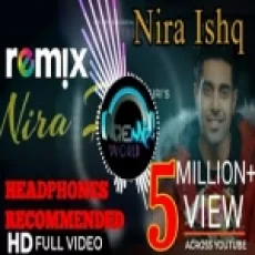 Nira Ishq Hai Tu (dj Remix)