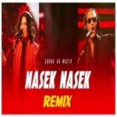 Nasek Nasek (remix) Subha Ka Muzik