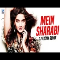 Mein Sharabi (remix) Dj Axonn