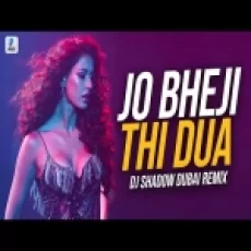 Jo Bheji Thi Dua (2022 Remix) Dj Shadow Dubai