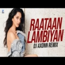 Raataan Lambiyan (remix) Dj Axonn