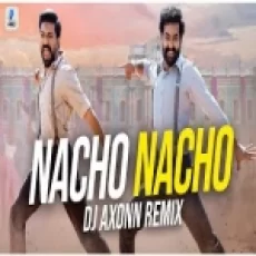 Nacho Nacho (remix) Rrr - Dj Axonn