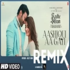 Aashiqui Aa Gayi (remix)