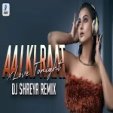 Aaj Ki Raat X Love Tonight (remix) Dj Shreya