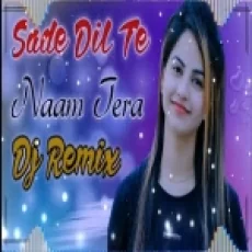 Sade Dil Te Likhya Naam Tera (dj Remix)