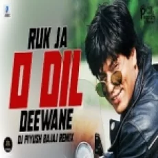Ruk Ja O Dil Deewane (remix) Dj Piyush Bajaj Ddlj