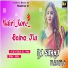 Mairi Kore Bolna Tui (dj Remix)