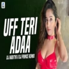 Uff Teri Adaa (remix) Dj Aaditya X Dj Prince