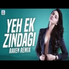Yeh Ek Zindagi (remix) By Raven(audioin)