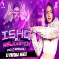 Ishq X Helicopta (holi Special) Dj Paroma