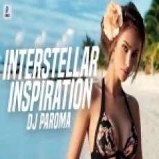 The Interstellar Inspiration - Dj Paroma