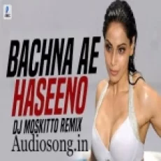 Bachna Ae Haseeno (remix) Dj Moskitto