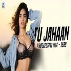 Tu Jahaan (progressive Mix) Debb