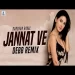 Jannat Ve (remix) Debb
