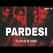 O Pardesi - Dj Shadow Dubai Remix