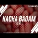 Kacha Badam (remix) Dj Nilanjan
