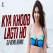 Kya Khoob Lagti Ho (remix) Dj Reme