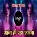 Aana Hi Pada Sajana Zaalim Hai Dil Ki Lagi (dj Remix)