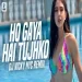 Ho Gaya Hai Tujhko (remix) Dj Vicky Nyc Ddlj
